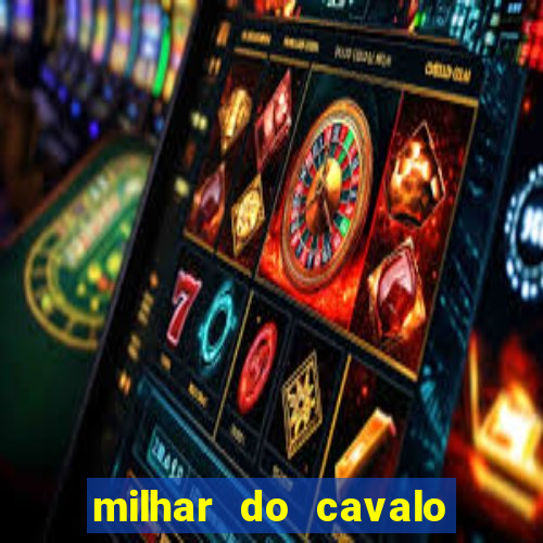 milhar do cavalo que mais sai